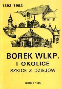 Borek Wielkopolski i okolice. Szkice z dziejów (1392-1992)