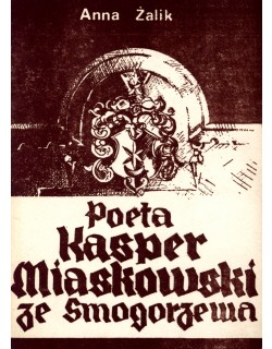 Poeta Kasper Miaskowski ze Smogorzewa